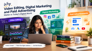 Video editing, digital marketing and paid advertising skills for a digital career